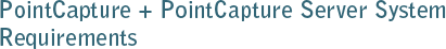 PointCapture + PointCapture Server System Requirements