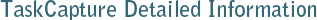 TaskCapture Detailed Information