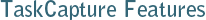 TaskCapture Features