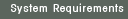 System Requirements